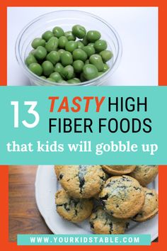 some green and white food on a plate with text overlay that reads, 13 tasty high fiber foods that kids will gobble up