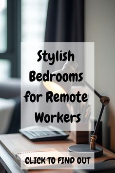 a desk with a lamp on it and the words stylish bedroom for remote workers click to find out