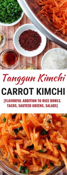 carrots and other ingredients in bowls on a wooden table with text overlay that reads, tanggan kinchi carrot kimchi