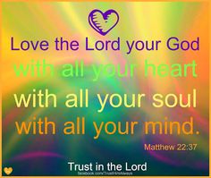 a colorful background with an image of a heart and the words, love the lord your god