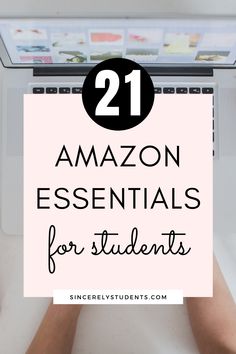 someone using a laptop with the text 21 amazon essentials for students