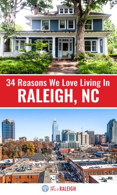 two different houses with the words, 34 reasons we love living in raleigh, nc