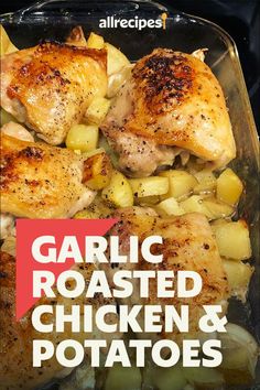 garlic roasted chicken and potatoes in a glass dish with the title garlic roasted chicken and potatoes