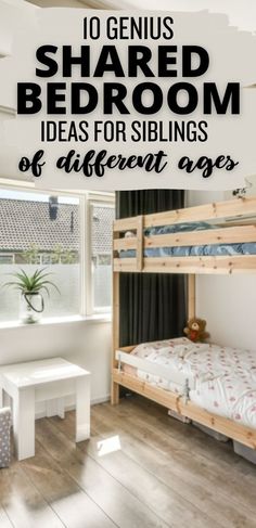 bunk beds with text overlay that reads 10 genius shared bedroom ideas for siblings of different ages