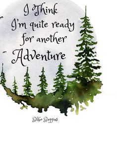 a watercolor painting with the words i think i'm quite ready for another adventure