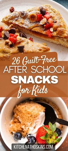 some food is on a white plate with the words 26 guilt - free after school snacks for kids