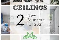 the words low ceilings and new stumers for 2021 are overlaid with images of different rooms