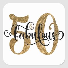 gold glitter 50th birthday sticker with the number fifty and fabulous written in black ink