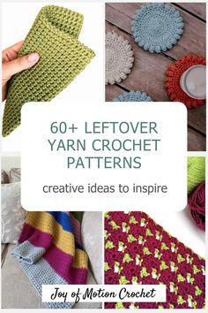 crochet patterns with text that reads, 60 + leftover yarn crochet patterns creative ideas to inspire