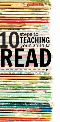 a stack of books with the words 10 steps to teaching your child to read on it