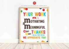 a framed poster with the words, your work is motivating and meaningful thanks for all that you do