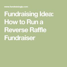 a green background with the words fundraiser idea how to run a reverse raffle fundraiser