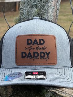 "Richardson 112 hat with engraved leather patch.  \"Dad in the streets, Daddy in the sheets\" not machine washable." Cotton Dad Hat With Embroidered Patch, Logo Patch Dad Hat, Father's Day Snapback Trucker Hat With Leather Patch, Adjustable 5-panel Dad Hat With Logo Patch, Personalized Dad Hat, One Size Fits Most, Rustic American Flag, Leather Engraving, Custom Trucker Hats, Christmas Gifts For Boys