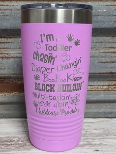 i'm a toddler chaser, diaper changer, block buddy, multi - taskin and other words engraved on the side of this tumbler