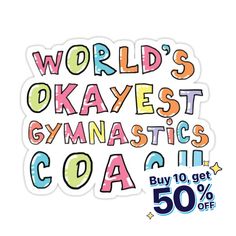 a sticker with the words world's okayest gymnastics coach written on it