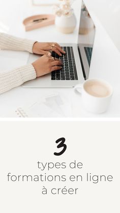 a woman typing on her laptop with the text 3 types de formations en ligne a creer