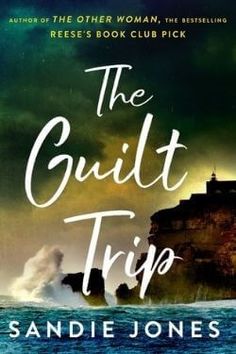 the guilt trip by sandie jones is shown in front of an ocean with waves