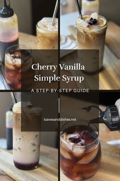 three different types of drinks on a wooden table with the words cherry vanilla simple syrup