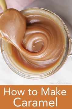 how to make caramel sauce in a jar with text overlay that reads, how to make caramel