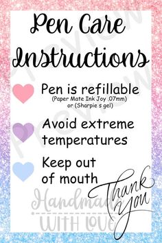 the words pen care instructions are shown in pink, blue and purple colors with hearts on them