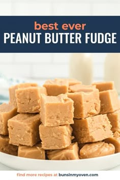 the best ever peanut butter fudge recipe on a plate with milk in the background