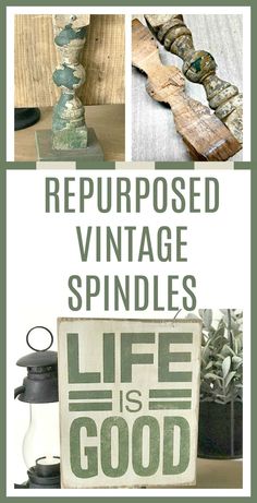 the words repurposed vintage spindles are displayed in green and white letters on wood