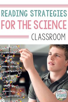 a young boy is looking at a science model with the title reading strategies for the science classroom