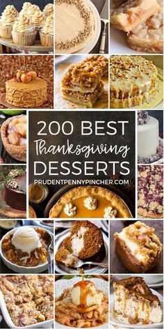 many different desserts and pies are shown in this collage with the words, 200 best thanksgiving desserts