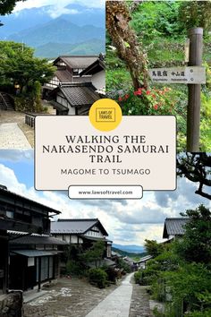 some buildings and trees with the words walking the nakasendo samurai trail