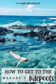 a woman swimming in the ocean with text overlay that reads how to get to the makapuu'u viewpoints