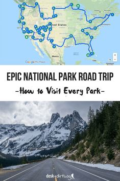 an image of a road trip with the words epic national park road trip how to visit every