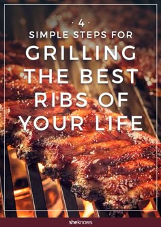 ribs cooking on the grill with text overlay saying 4 steps for grilling the best ribs of your life