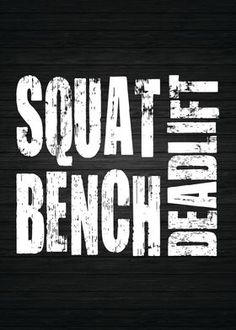 the words squat, bench and squat written in white on a black wooden background with grunge effect