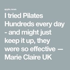 the words i tried pilates hundreds every day and might just keep it up, they were so effective