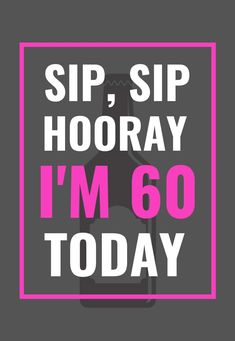 sip, sip hooray i'm 21 today with pink and white lettering