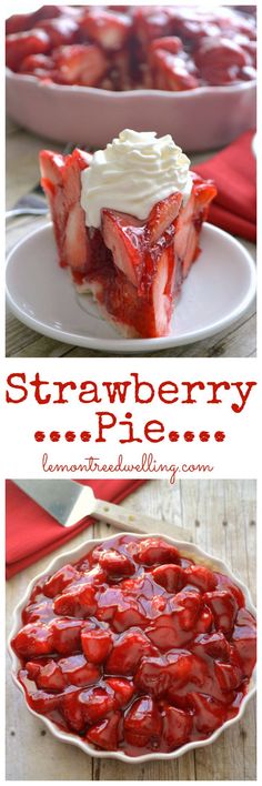 strawberry pie with whipped cream and fresh strawberries on top is shown in this collage