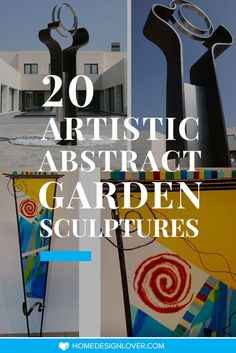 two artistic abstract garden sculptures in front of a building with text overlay reading 20 artistic abstract garden sculptures