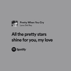 an ad for spotify with the words all the pretty stars shine for you, my love