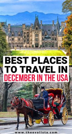 a horse drawn carriage with the words best places to travel in december in the usa