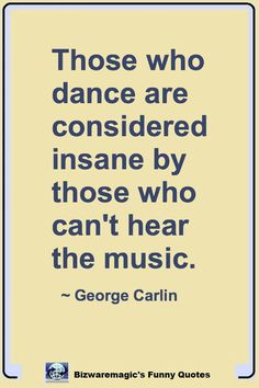 Competition Quotes Funny, Hmm Quotes, Funny Theater Quotes, George Carlin Quotes Wise Words, Dale Carniege Quotes, Quotes About Theatre, George Carlin Quotes Funny, Grandfather Quotes, Laughter Quotes