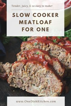 meatloaf with sauce on top and the words slow cooker meatloaf for one