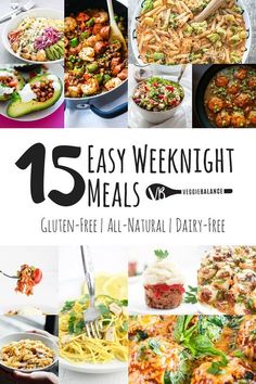 15 easy weeknight meals that are gluten - free, all natural and dairy - free