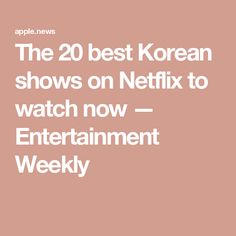 The 20 best Korean shows on Netflix to watch now — Entertainment Weekly Shows On Netflix To Watch, Netflix To Watch, Korean Shows, Shows To Watch, Shows On Netflix