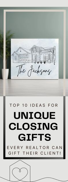 the top 10 ideas for unique closing gifts every realtor can give to their client