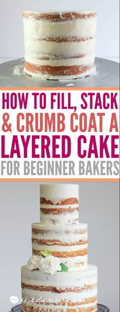 three layered cake with white frosting and pink icing on top, in front of the words how to fill stack & crumb coat a layered cake for beginner bakers