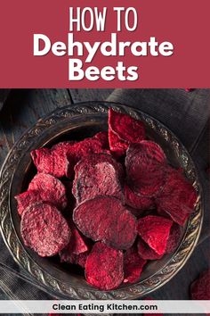 beets in a bowl with text overlay how to dehydraate beets