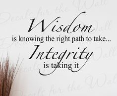 a wall decal with the words,'wisdom is known as the right path to take