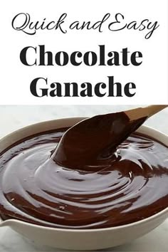 chocolate ganache in a white bowl with a wooden spoon and text overlay that reads quick and easy chocolate ganache