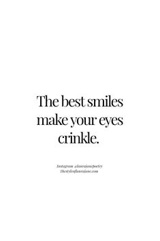 the best smiles make your eyes crinkle quote on white background with black lettering