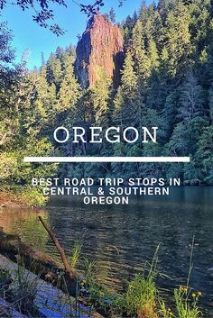 the oregon best road trip stops in central and southern oregon